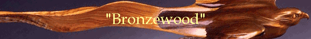 "Bronzewood"